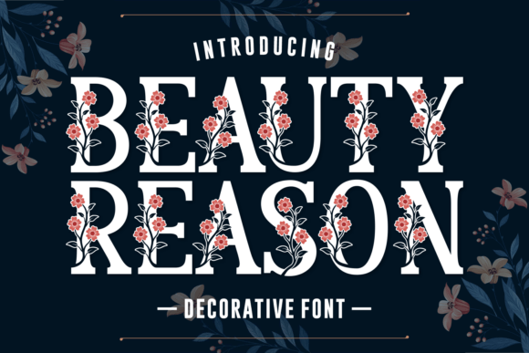 Beauty Reason: The Floral Typeface for Campaigns
